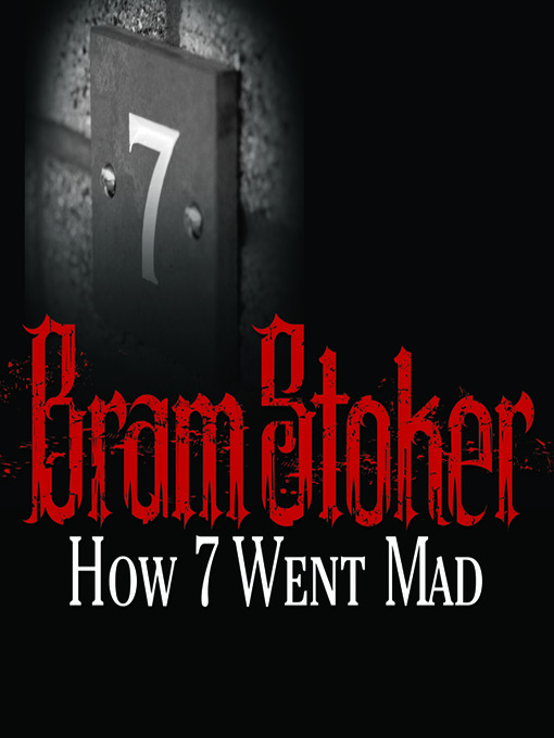 Title details for How 7 Went Mad by Bram Stoker - Available